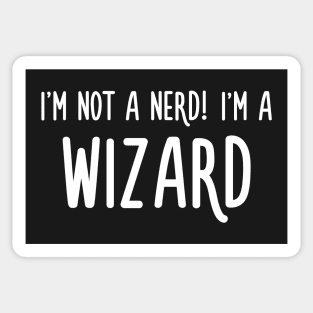 I'm not a nerd! I'm a Wizard Sticker